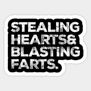 stealing hearts and blasting farts Sticker